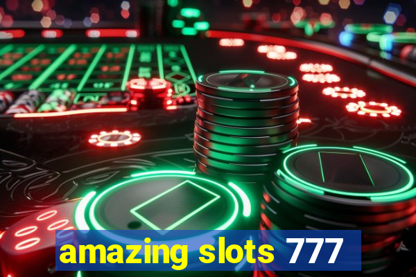 amazing slots 777